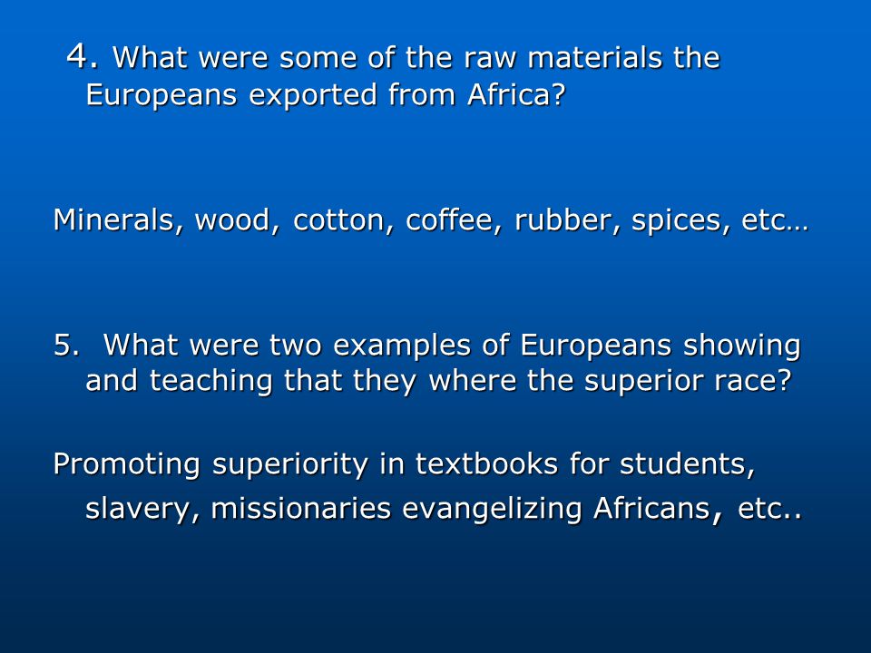 4. What were some of the raw materials the Europeans exported from Africa