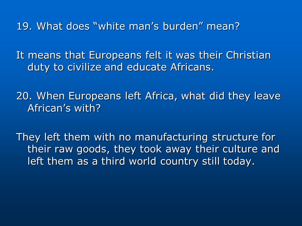 19. What does white man’s burden mean