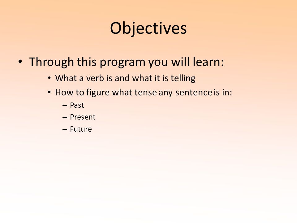 Objectives Through this program you will learn: