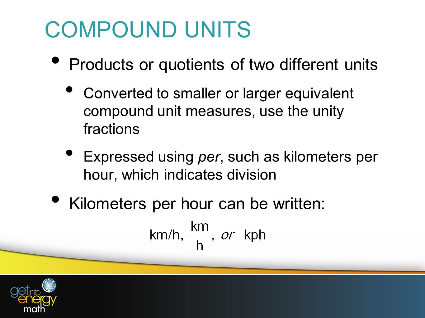 COMPOUND UNITS Products or quotients of two different units