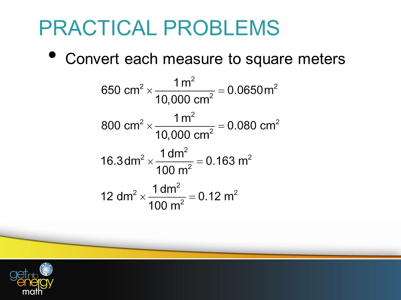 PRACTICAL PROBLEMS Convert each measure to square meters