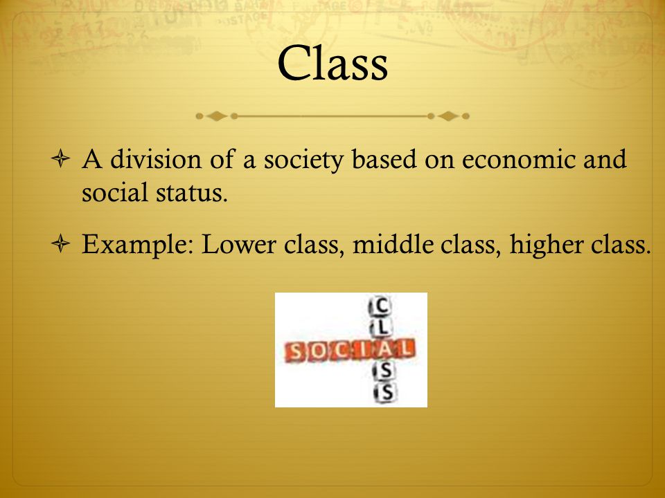 Class A division of a society based on economic and social status.