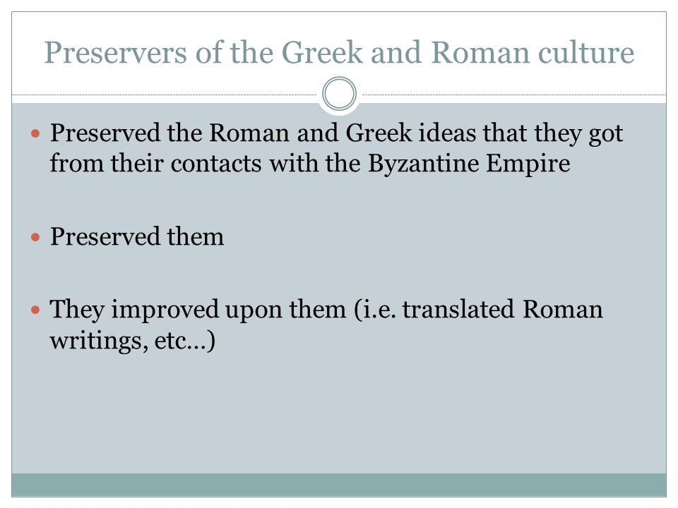 Preservers of the Greek and Roman culture