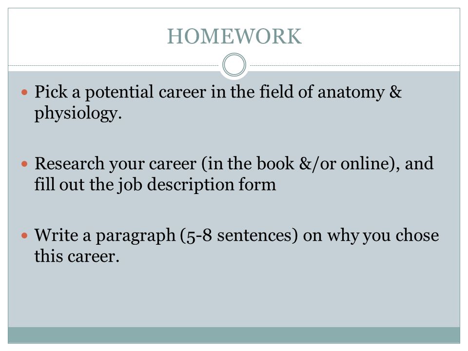HOMEWORK Pick a potential career in the field of anatomy & physiology.