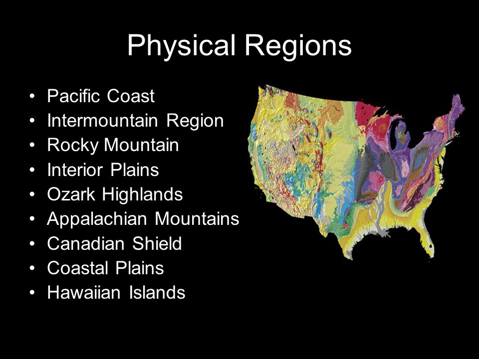 Physical Regions Pacific Coast Intermountain Region Rocky Mountain