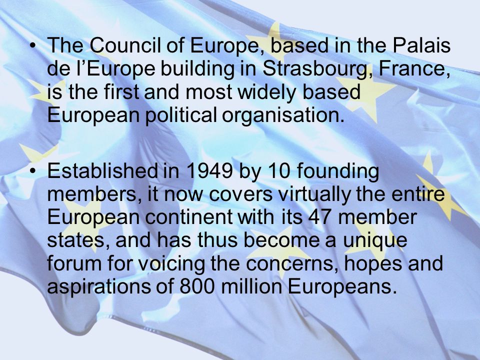 Founded on 5 May 1949 by 10 countries, the Council of Europe seeks to  develop throughout Europe common and democratic principles based on the  European. - ppt download