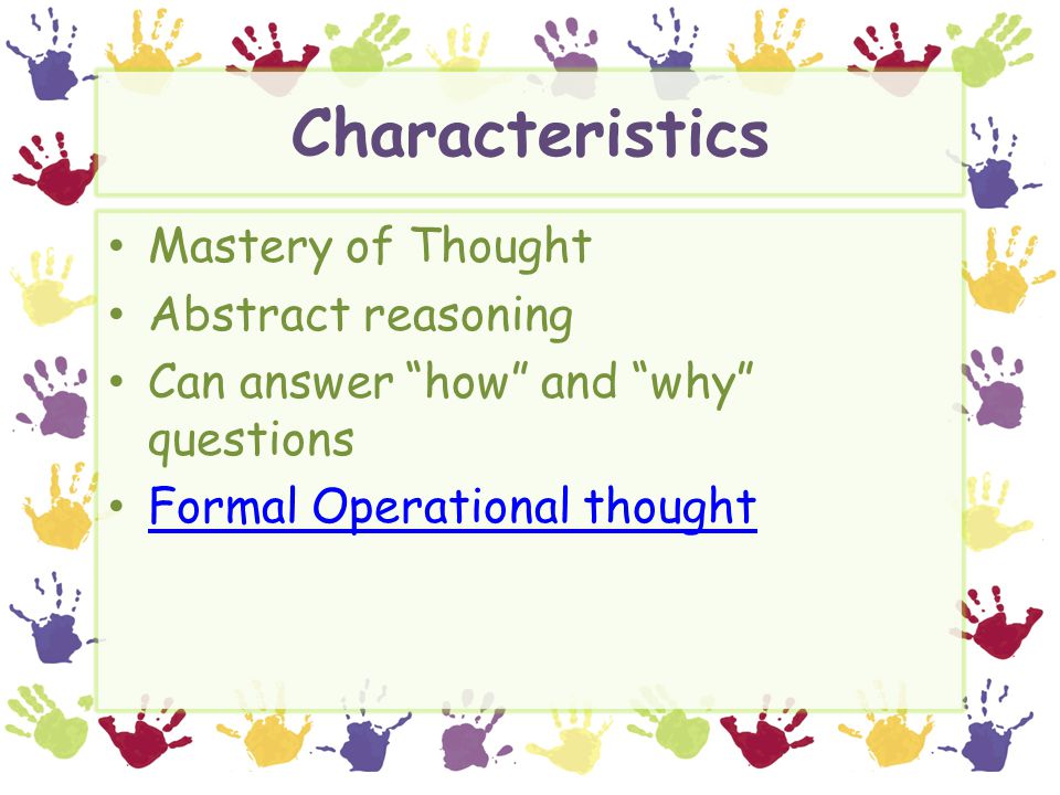 Characteristics Mastery of Thought Abstract reasoning