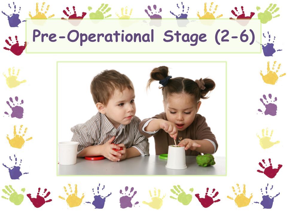 Pre-Operational Stage (2-6)