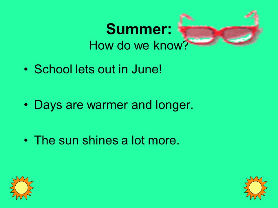 Summer: How do we know School lets out in June!