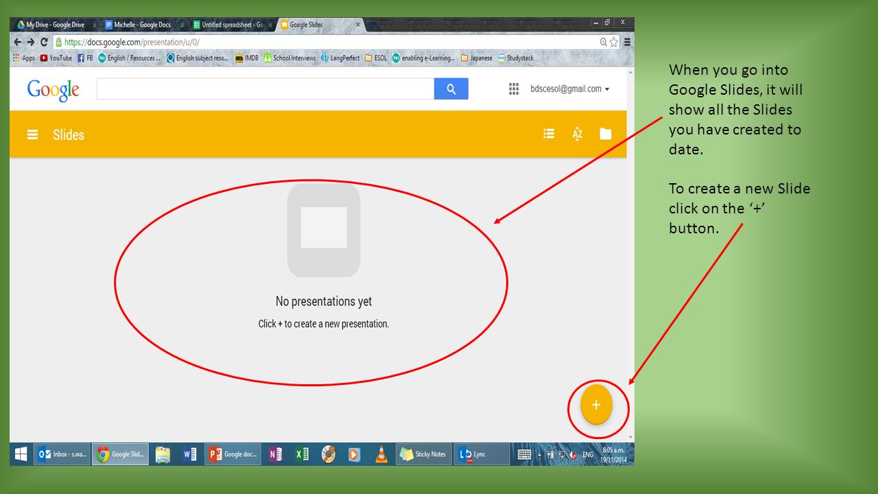 When you go into Google Slides, it will show all the Slides you have created to date.