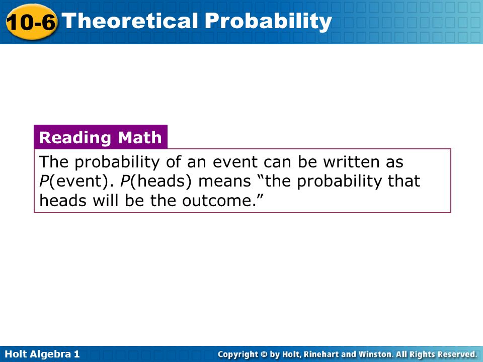 The probability of an event can be written as P(event)
