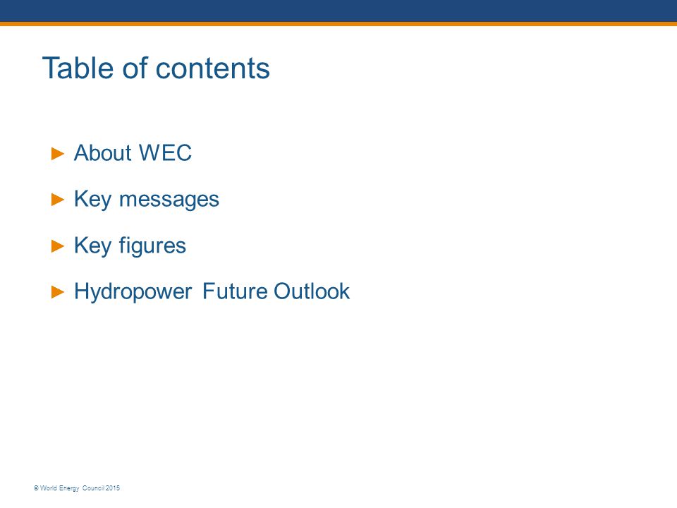 About WEC Key messages Key figures Hydropower Future Outlook