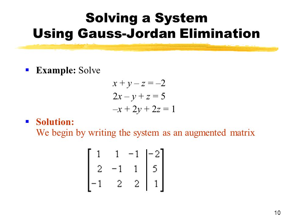 Solving a System Using Gauss-Jordan Elimination