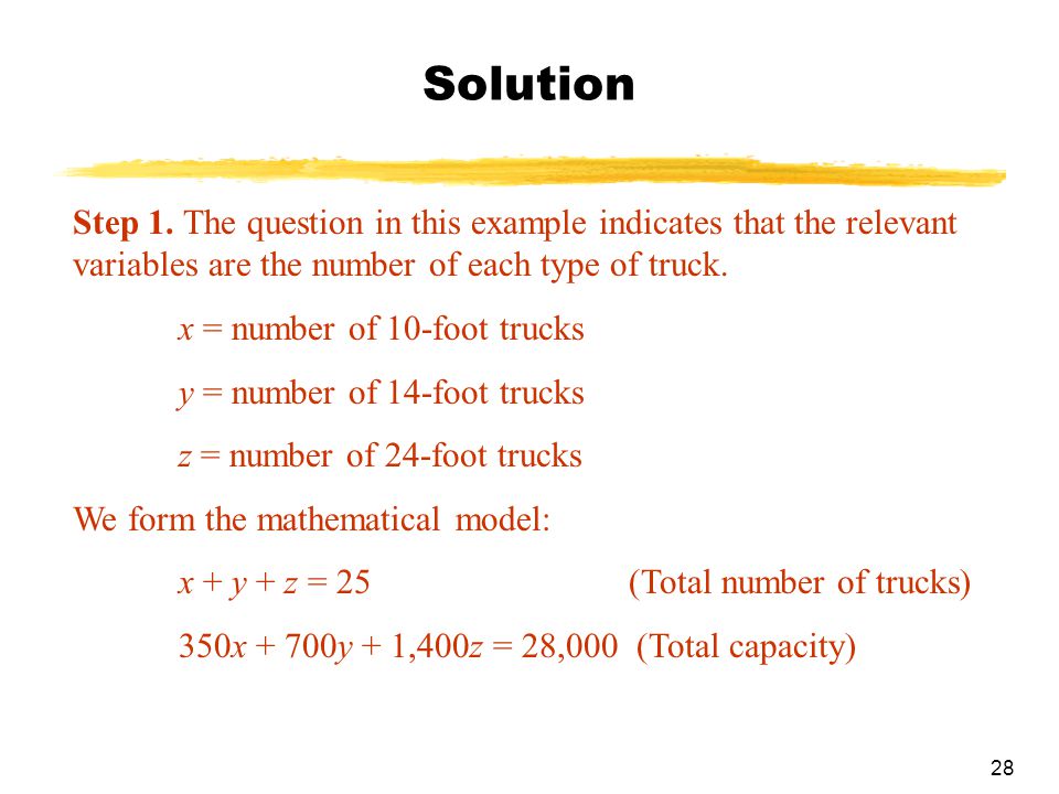 Solution Step 1. The question in this example indicates that the relevant variables are the number of each type of truck.