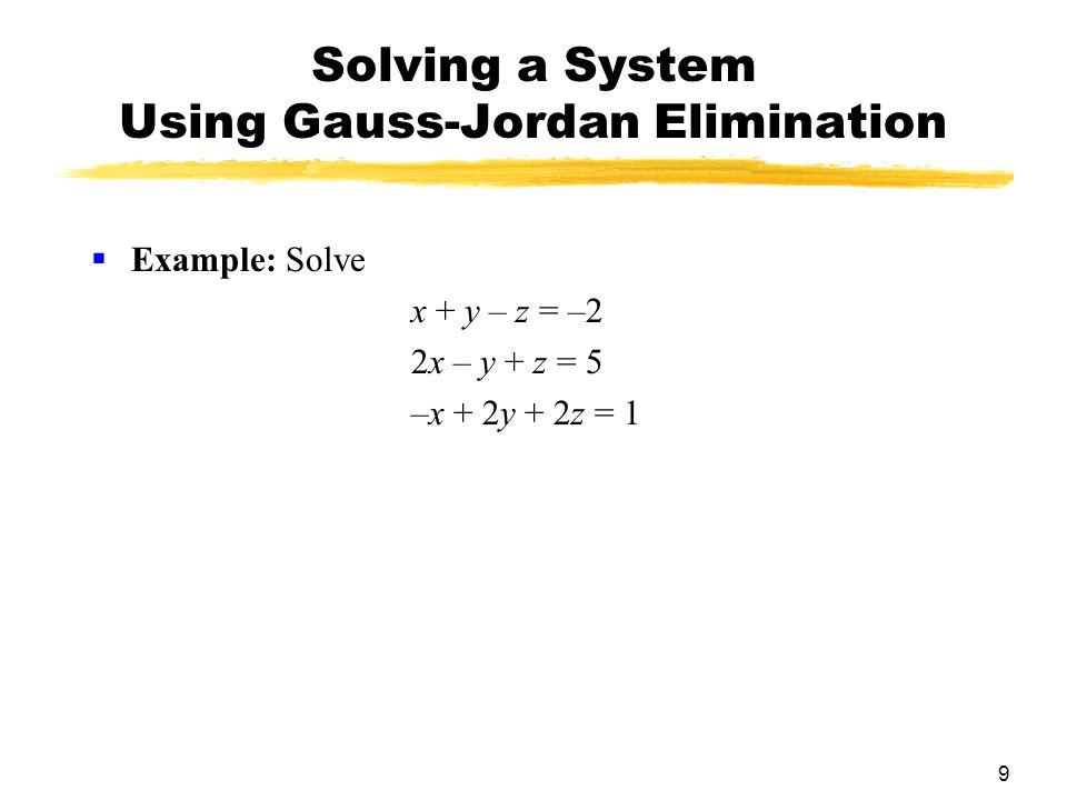 Solving a System Using Gauss-Jordan Elimination