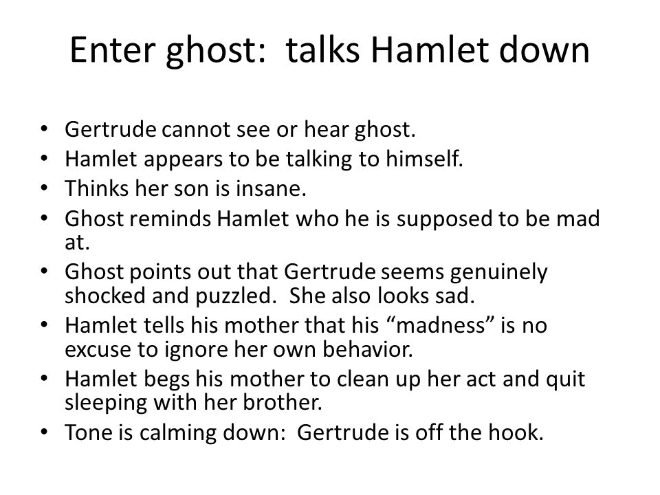 Enter ghost: talks Hamlet down