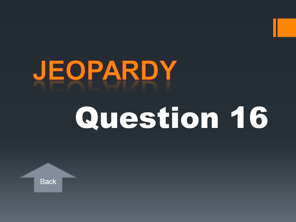 Jeopardy Question 16
