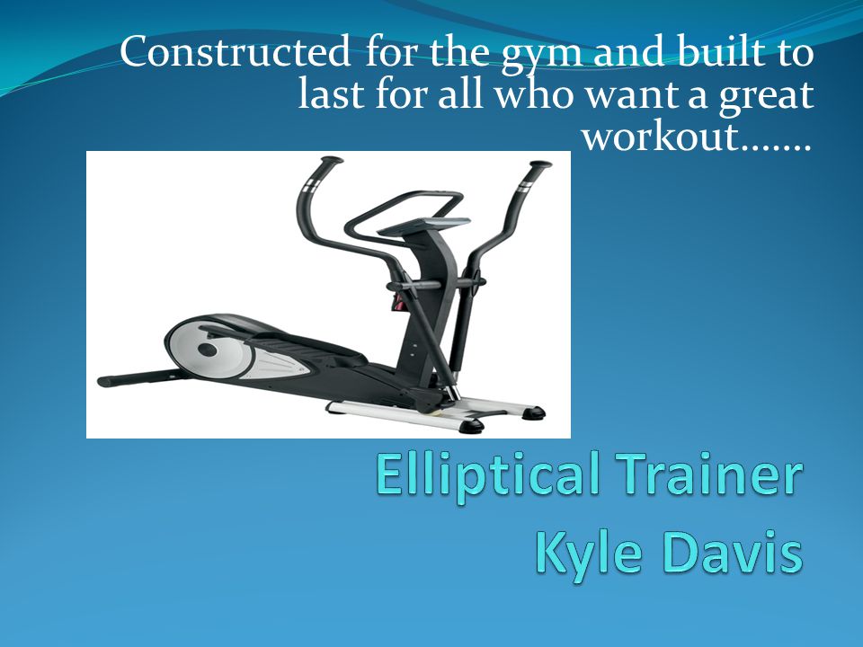 Elliptical Trainer Kyle Davis