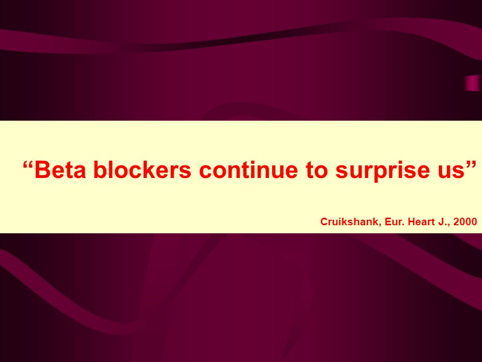 Beta blockers continue to surprise us