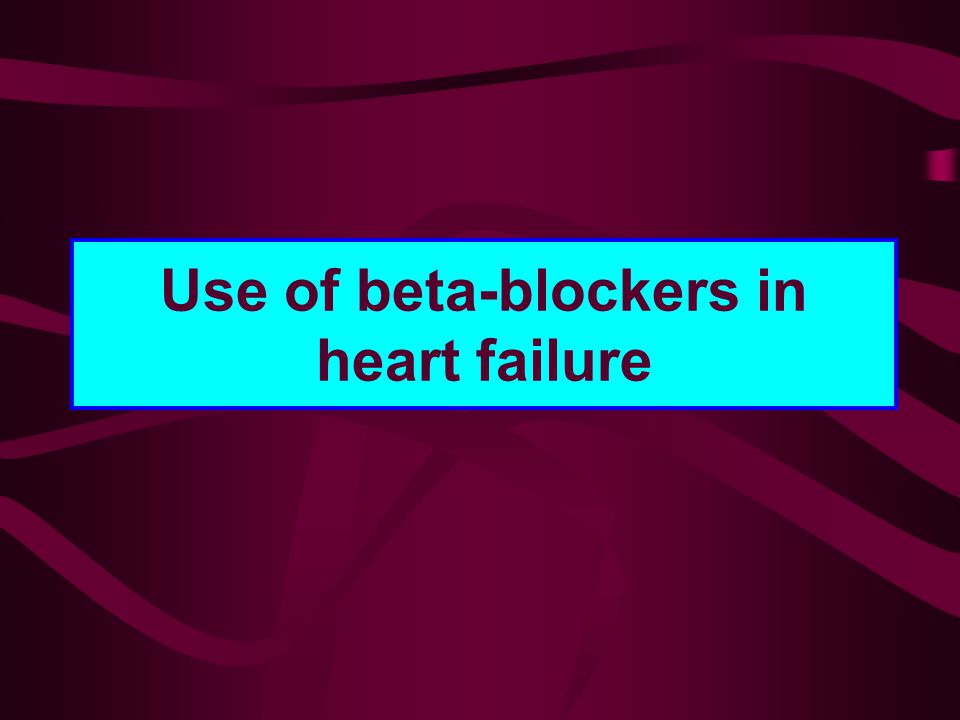 Use of beta-blockers in heart failure