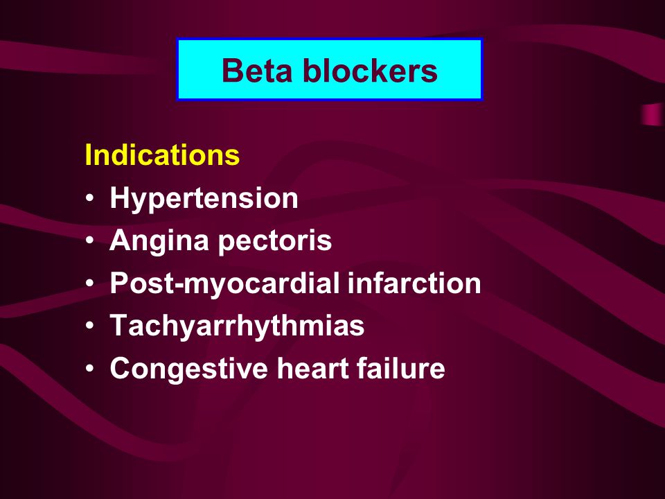 Beta blockers Indications Hypertension Angina pectoris