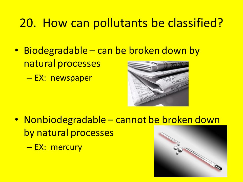 20. How can pollutants be classified