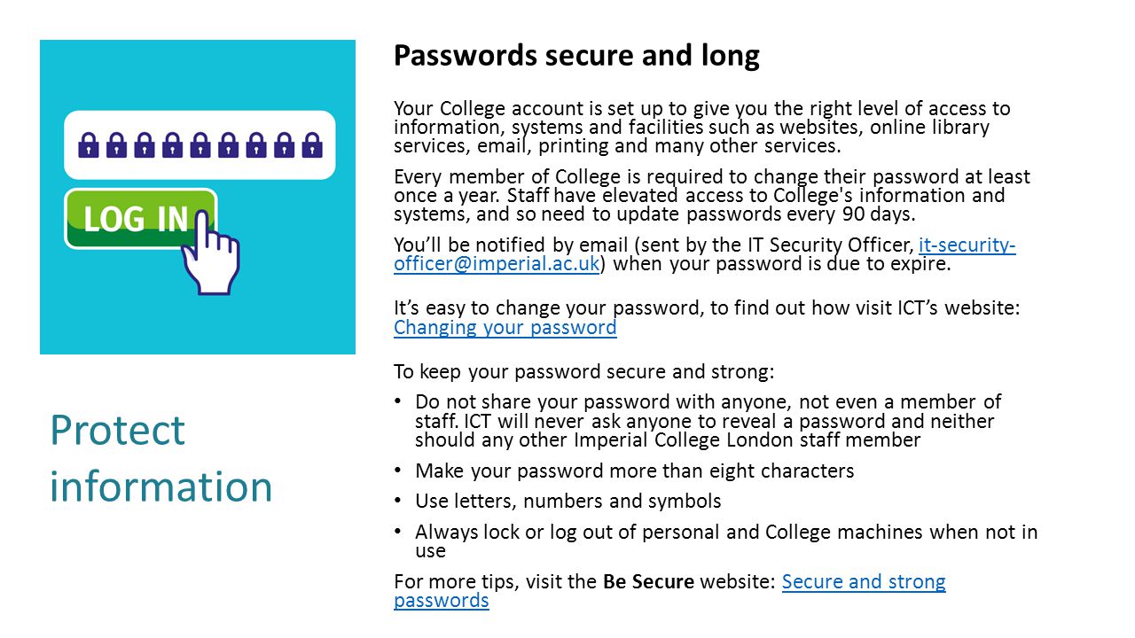 Protect information Passwords secure and long