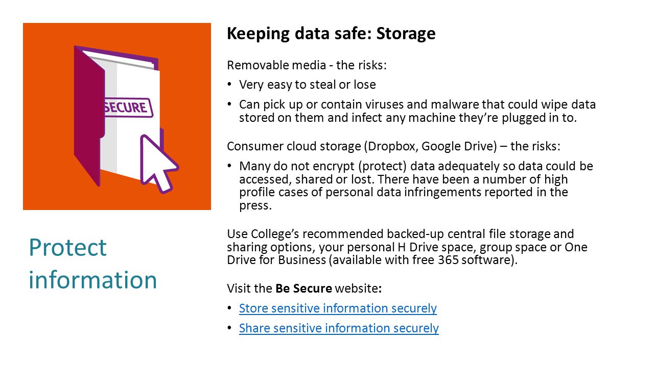 Protect information Keeping data safe: Storage