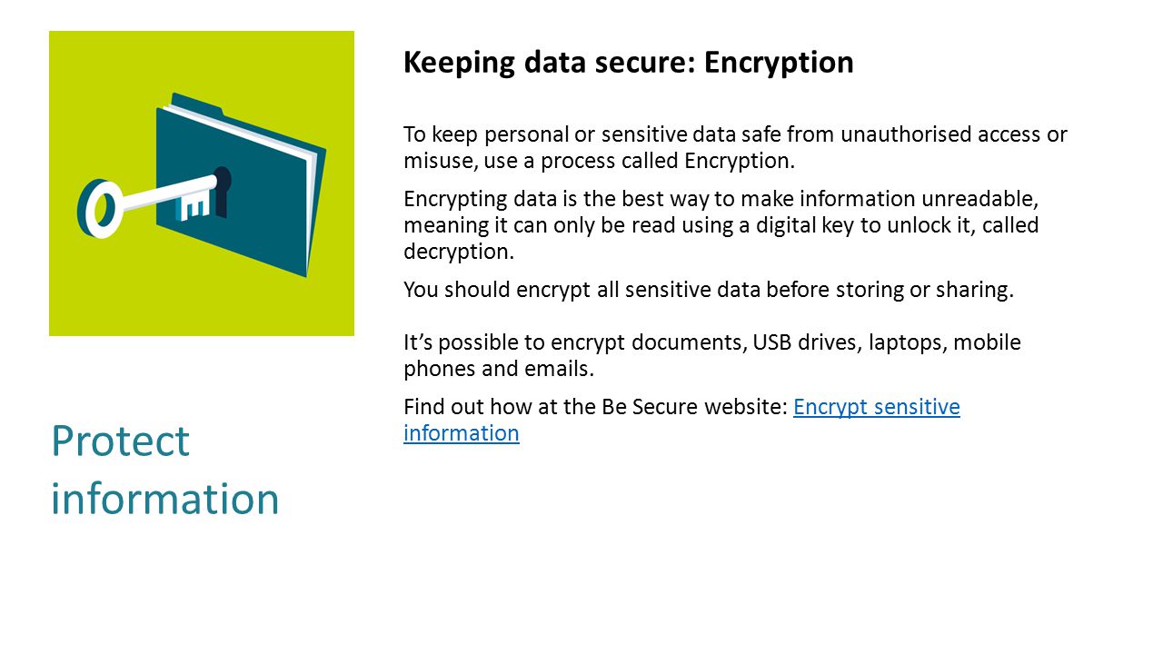 Protect information Keeping data secure: Encryption