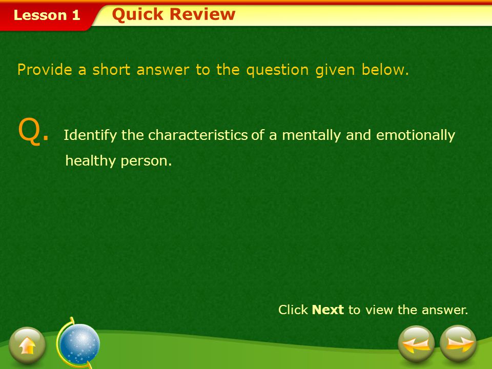 Q. Identify the characteristics of a mentally and emotionally