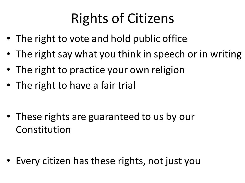 Rights of Citizens The right to vote and hold public office