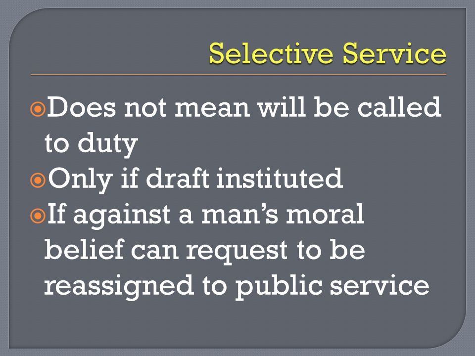 Selective Service Does not mean will be called to duty