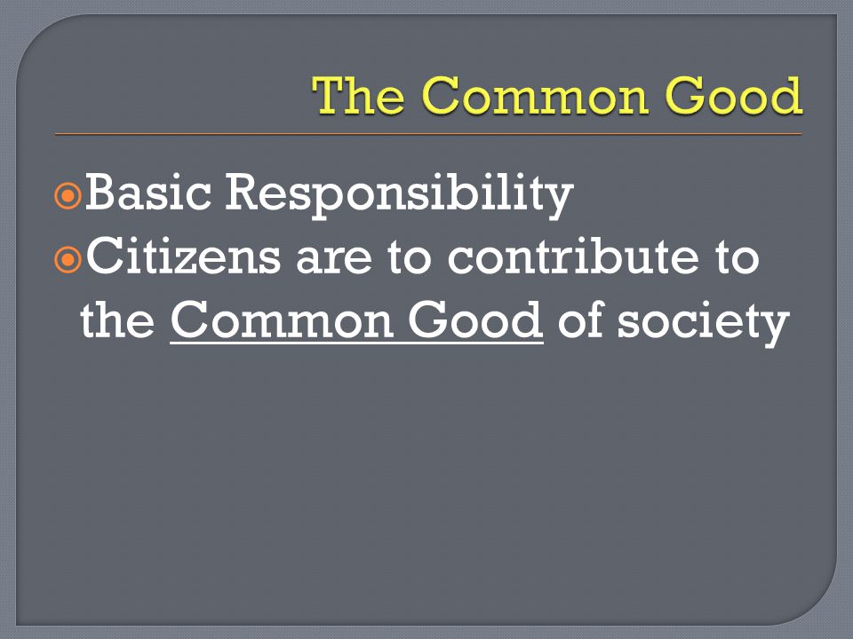 The Common Good Basic Responsibility