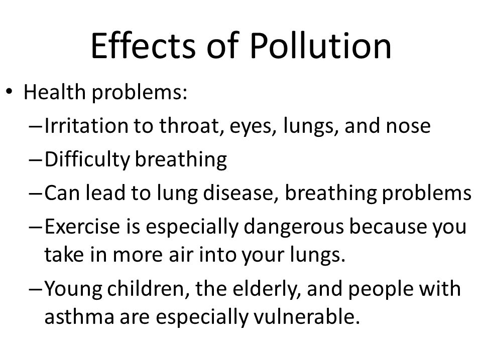 Effects of Pollution Health problems: