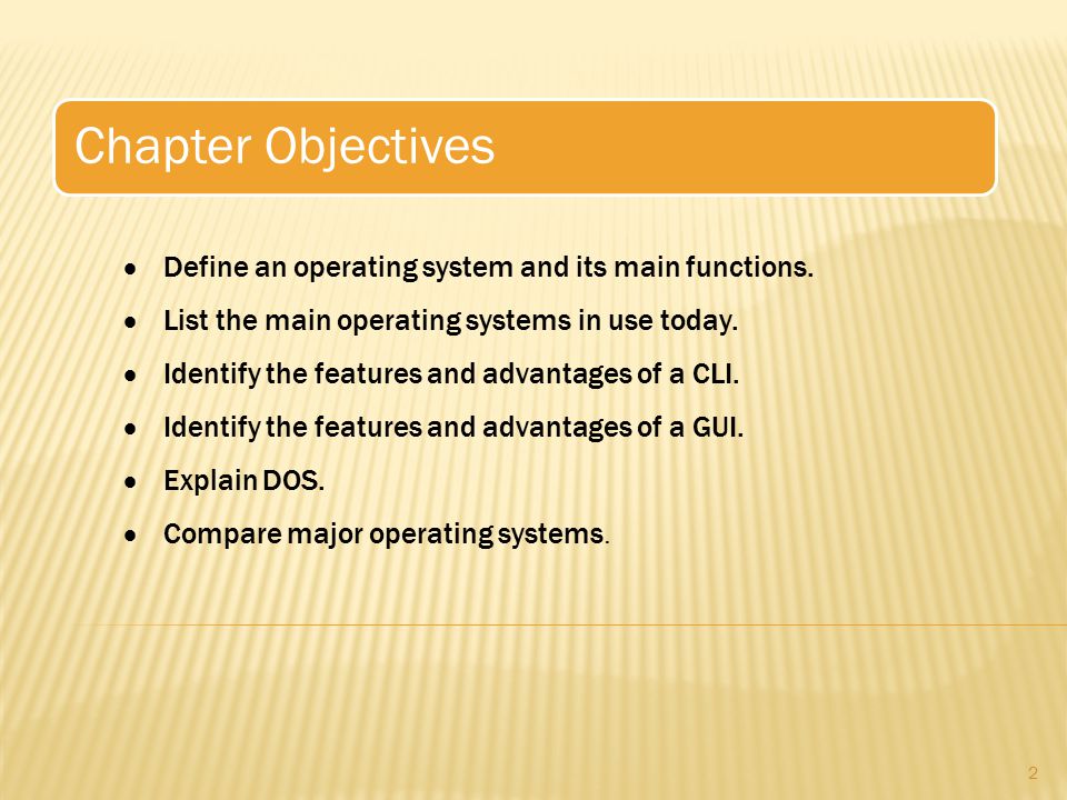 Chapter Objectives Define an operating system and its main functions.