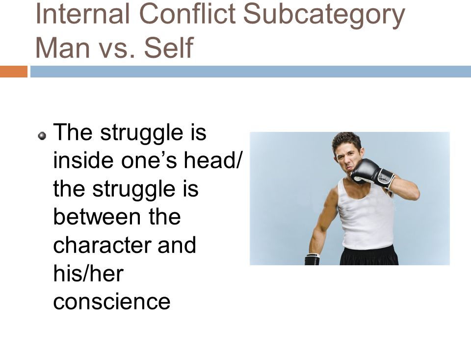 Internal Conflict Subcategory Man vs. Self