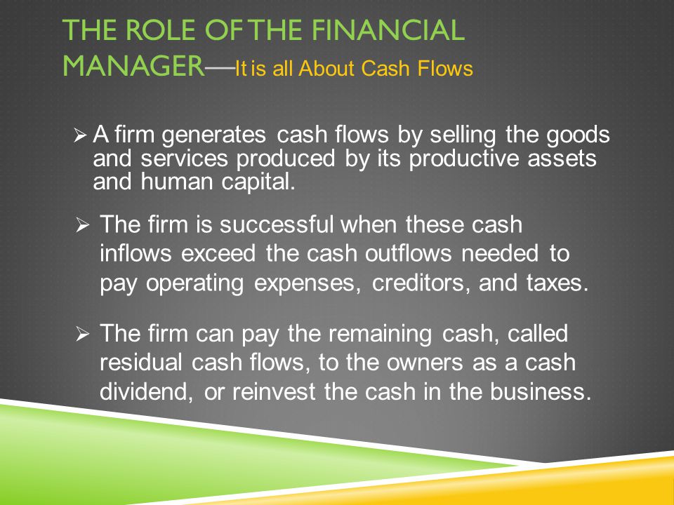 The Role of the Financial Manager—It is all About Cash Flows