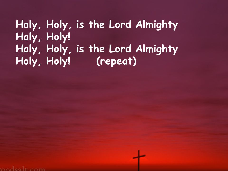 Holy, Holy, is the Lord Almighty