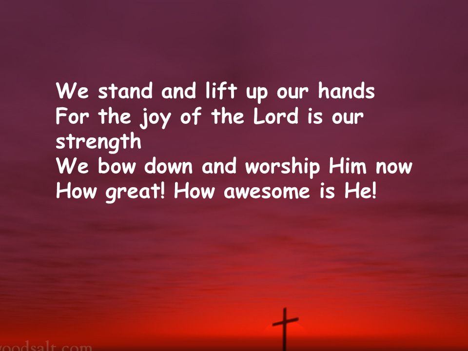 We stand and lift up our hands