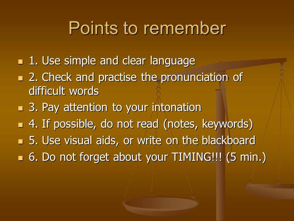 Points to remember 1. Use simple and clear language
