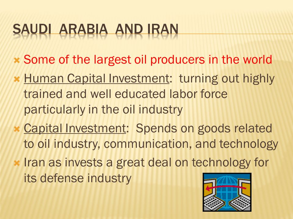 Saudi Arabia And iran Some of the largest oil producers in the world