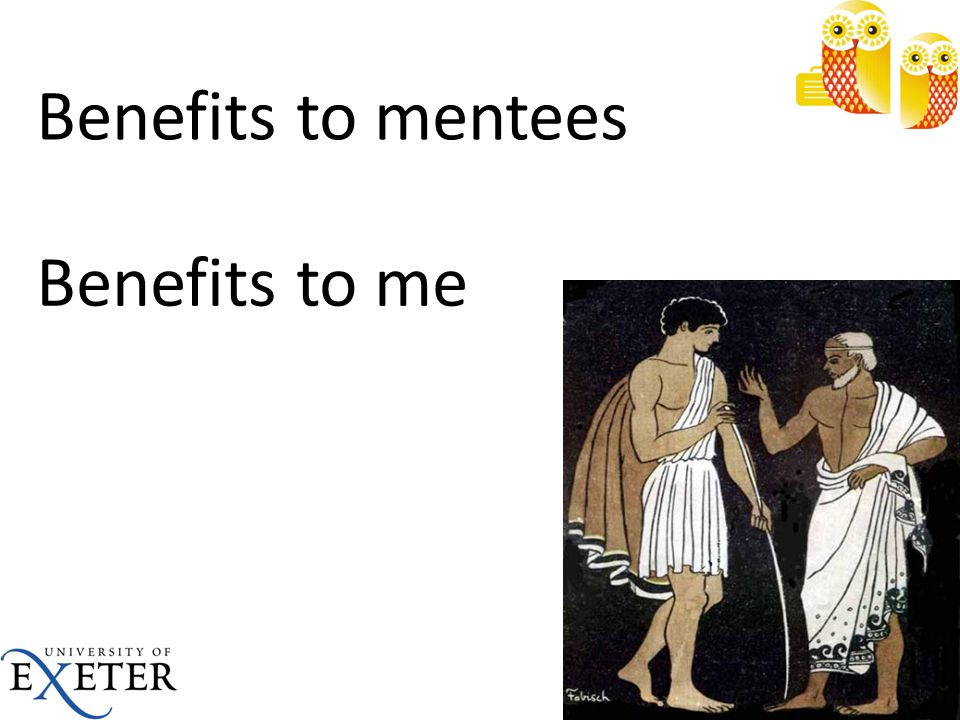 Benefits to mentees Benefits to me