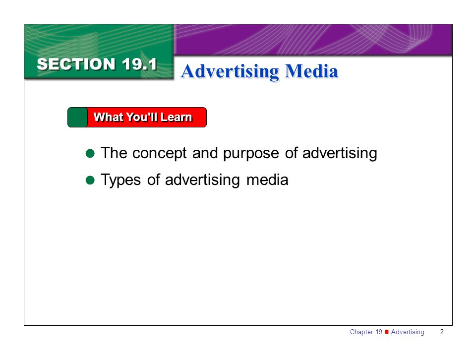 Advertising Media SECTION 19.1 The concept and purpose of advertising