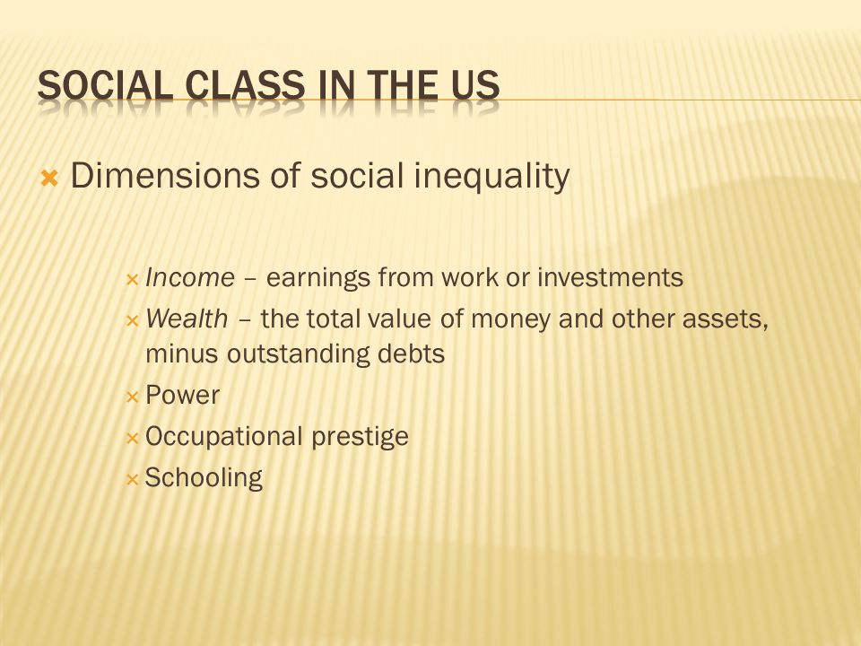 Social Class in the US Dimensions of social inequality