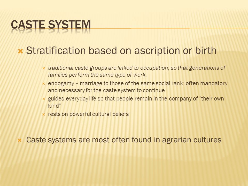 Caste System Stratification based on ascription or birth