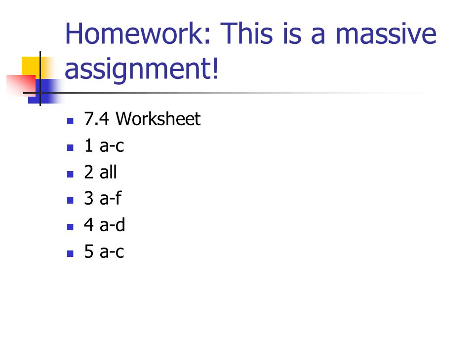 Homework: This is a massive assignment!