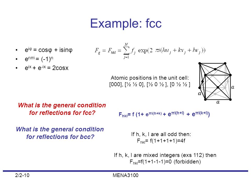 Example: fcc eiφ = cosφ + isinφ enπi = (-1)n eix + e-ix = 2cosx