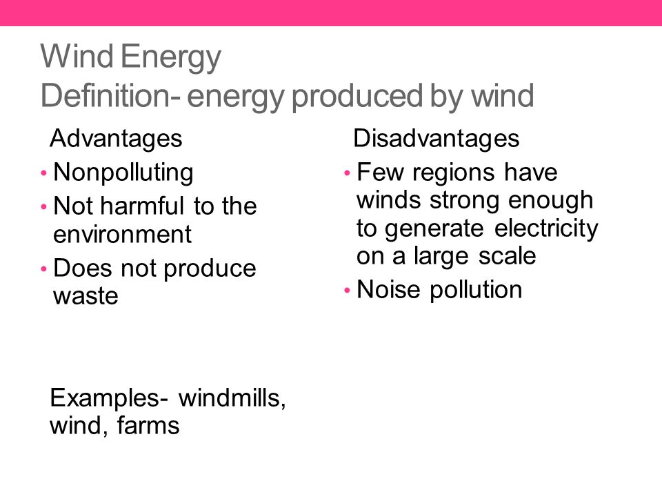 Wind Energy Definition- energy produced by wind