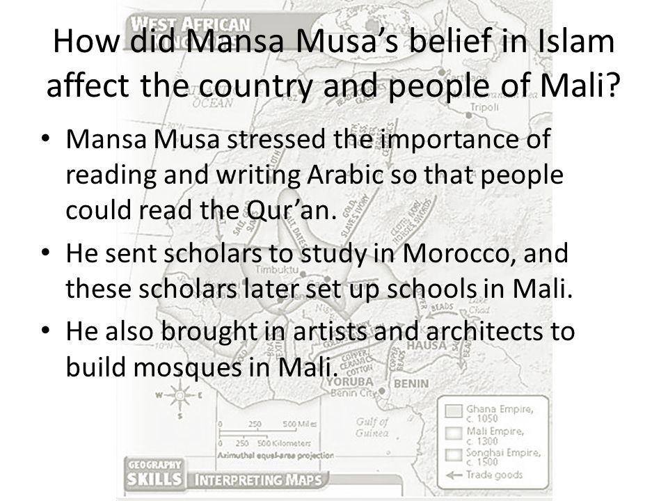 How did Mansa Musa’s belief in Islam affect the country and people of Mali