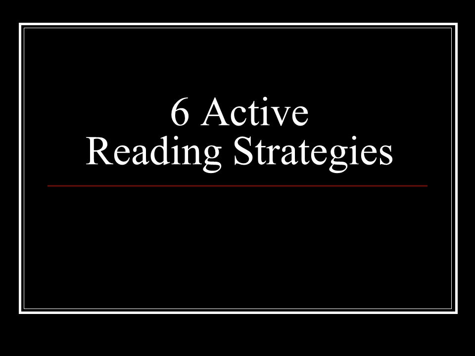 6 Active Reading Strategies